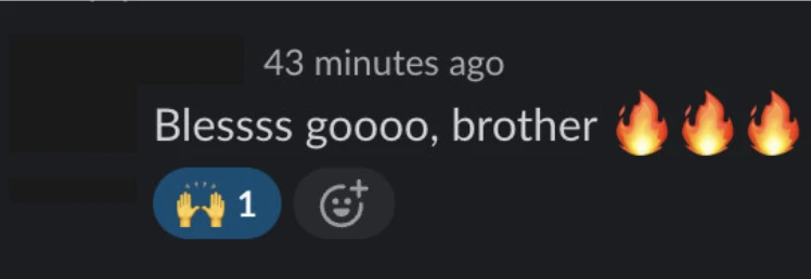 Slack message: Blessss goooo, brother, with fire emoji reactions